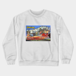 Greetings from Waynesville, North Carolina - Vintage Large Letter Postcard Crewneck Sweatshirt